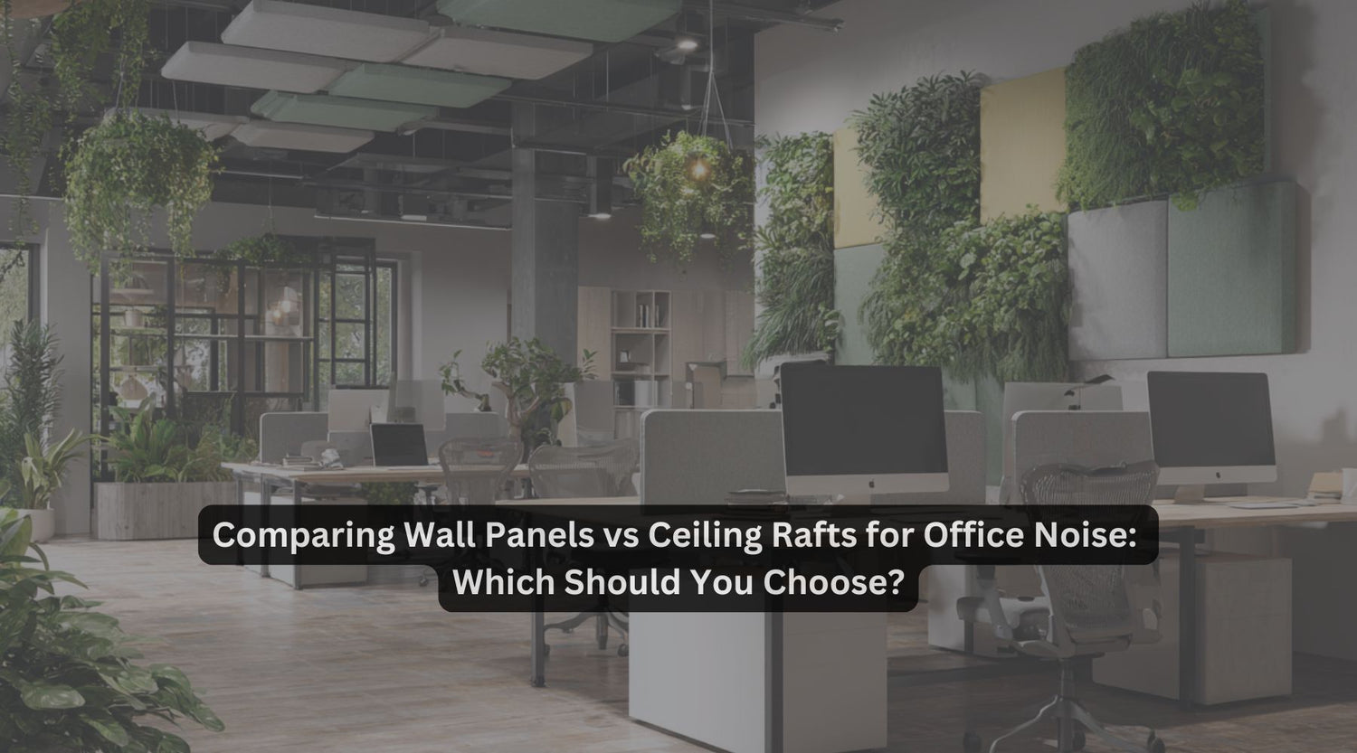 Comparing Wall Panels vs Ceiling Rafts for Office Noise: Which Should You Choose?