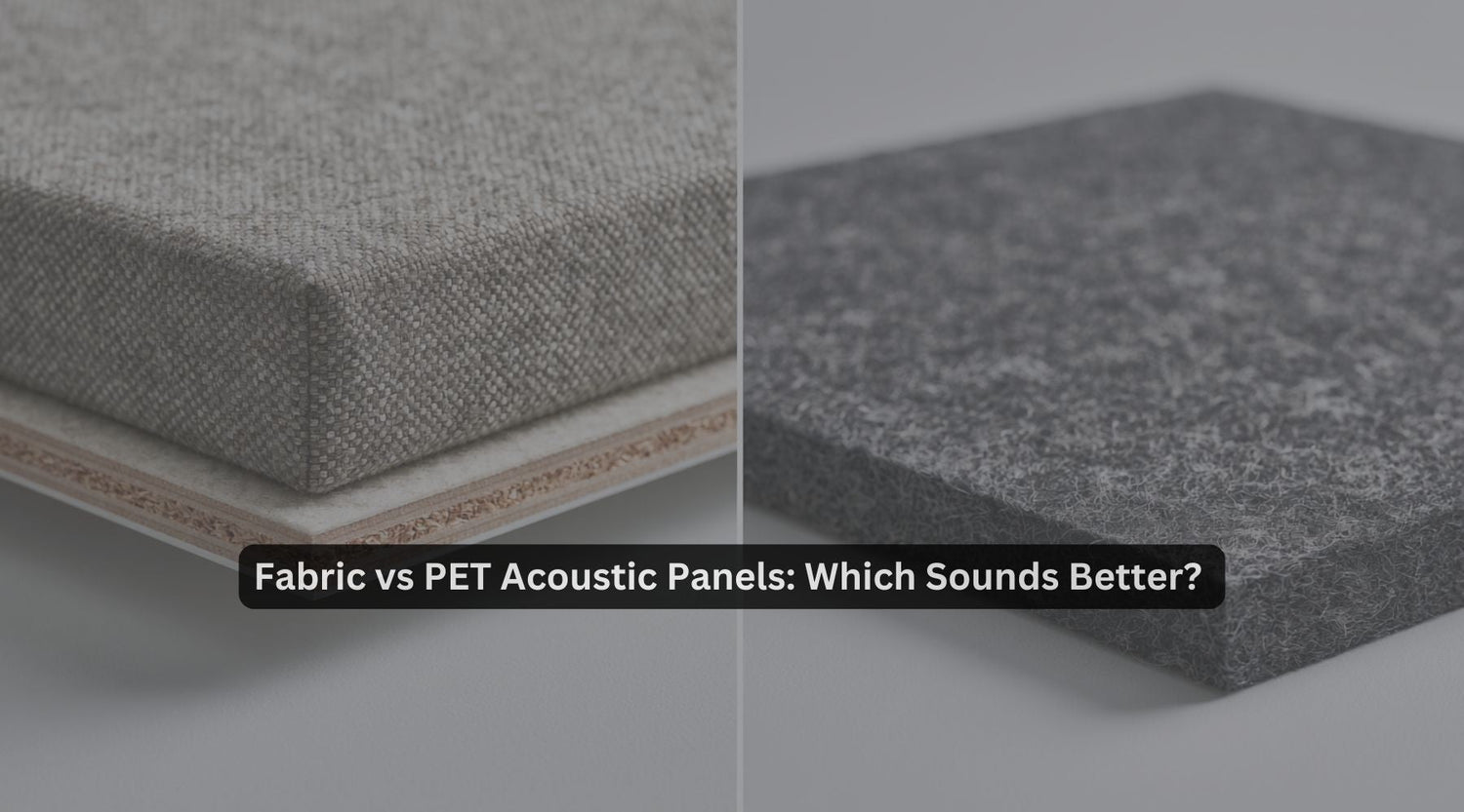 Fabric vs PET Acoustic Panels: Which Sounds Better?
