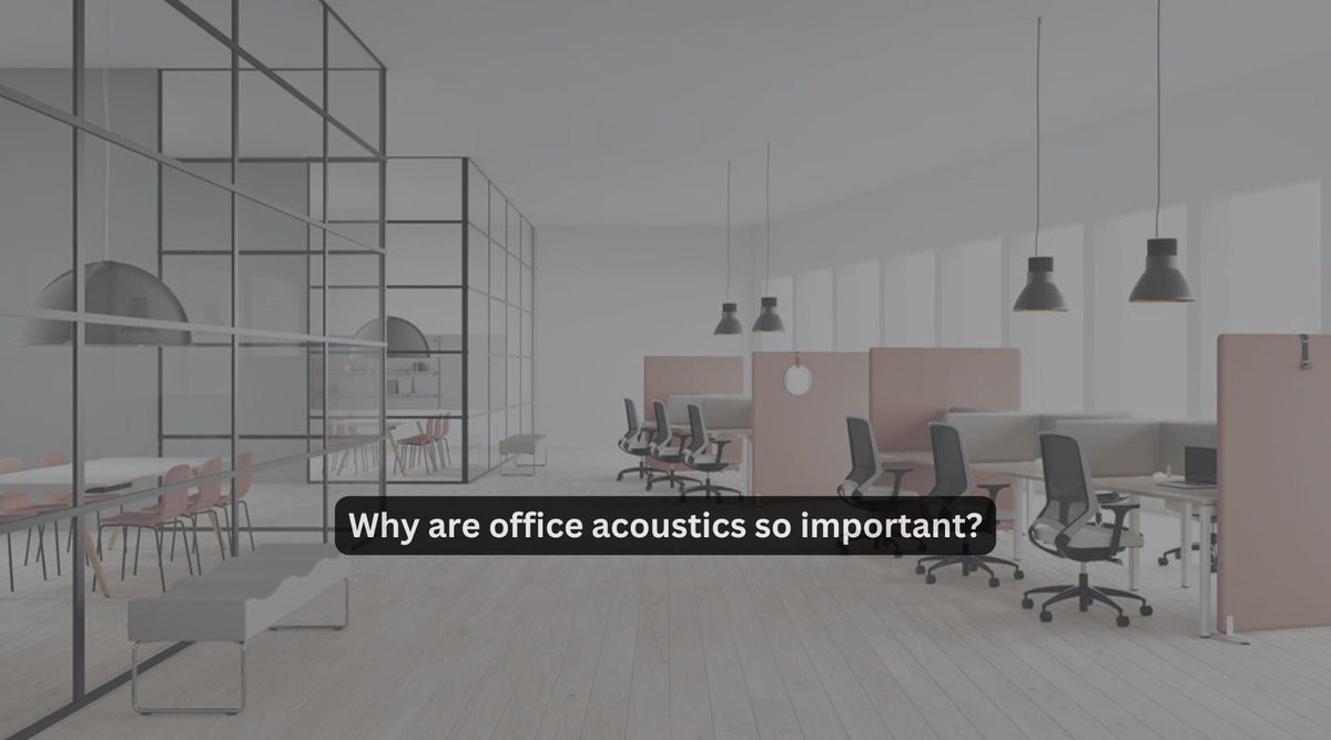 Why are office acoustics so important?