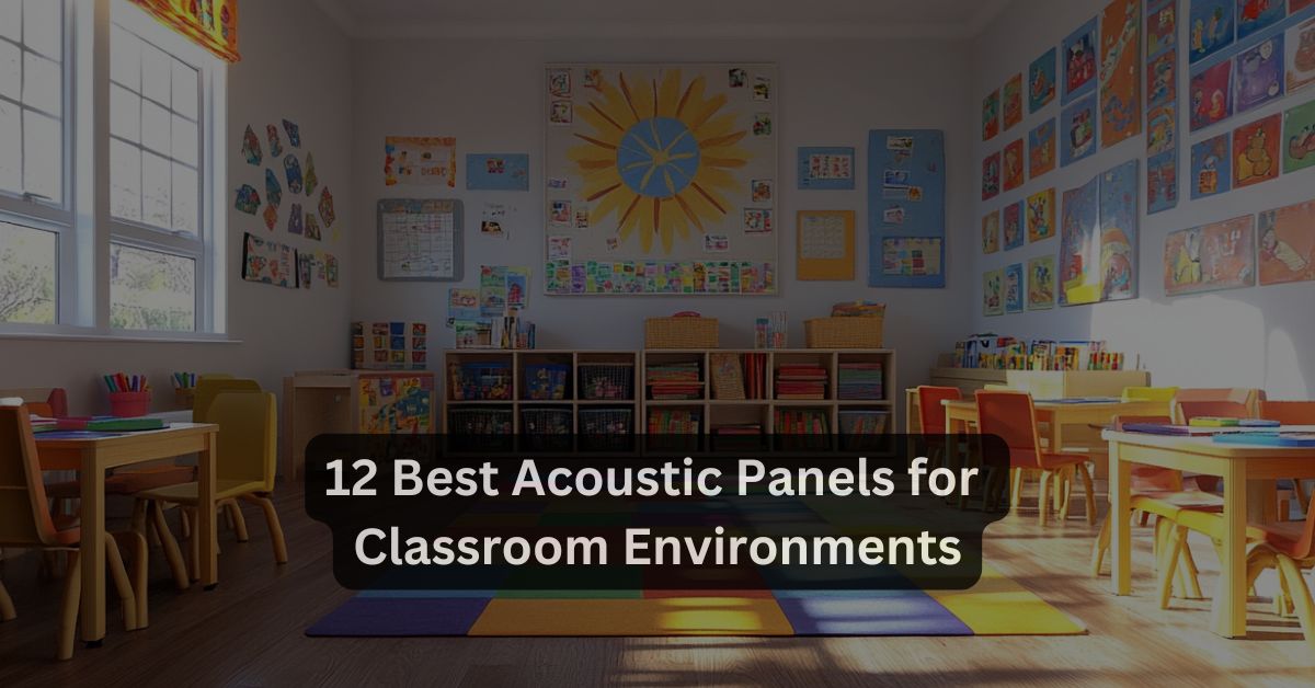12 Best Acoustic Panels for Classroom Environments