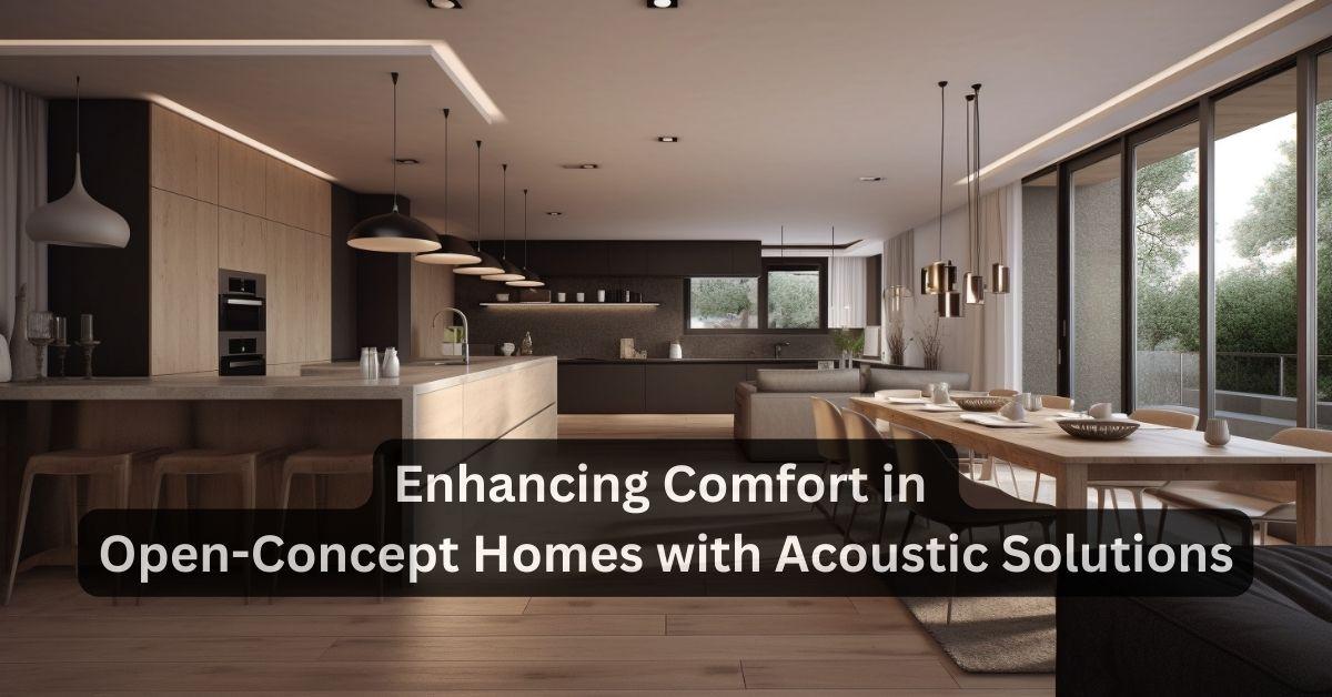 Enhancing Comfort in Open-Concept Homes with Acoustic Panels