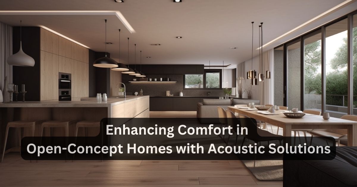 Enhancing Comfort in Open-Concept Homes with Acoustic Panels